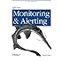 Effective Monitoring and Alerting: For Web Operations