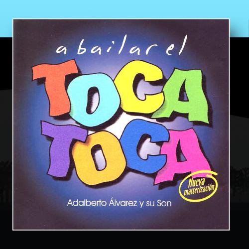 Adalberto Alvarez Y Su Son - A Bailar El Toca Toca - Zortam Music