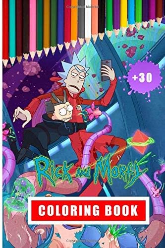 Rick et Morty Coloring Book : 30+ Awesome Illustration: Fun Coloring Book For Rick And Morty Fans with High Quality Exclusive images For All Ages Paperback – February 13, 2020