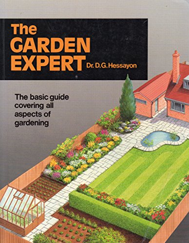 The Garden Expert: The Basic Guide Covering All Aspects of Gardening