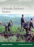Vietnam Infantry Tactics (Elite) by Gordon L. Rottman, Peter Dennis