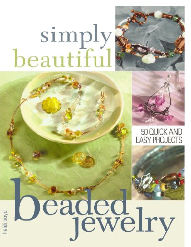 Simply Beautiful Beaded Jewelry by Heidi Boyd