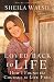 Loved Back to Life: How I Found the Courage to Live Free by Sheila Walsh