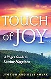 Touch of Joy: A Yogi's Guide to Lasting Happiness by Jyotish Novak, Devi Novak