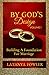 By God's Design: Building A Foundation For Marriage by LaTanya Fowler