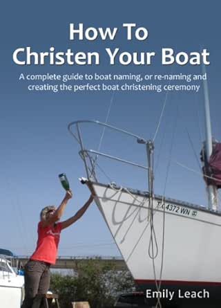 How To Christen Your Boat Leach Emily Ebook Amazon Com