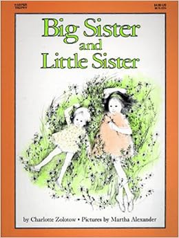 Big Sister and Little Sister, by Charlotte Zolotow Big Sister and Little Sister, by Charlotte Zolotow