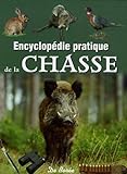 Encyclopédie pratique de la chasse by 
