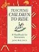 Teaching Children to Ride: A Handbook for Instructors