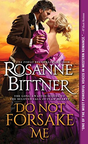 Do Not Forsake Me (Outlaw Hearts Series)