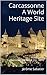 Carcassonne A World Heritage Site: Travel guide Carcassonne, medieval City - 2016
