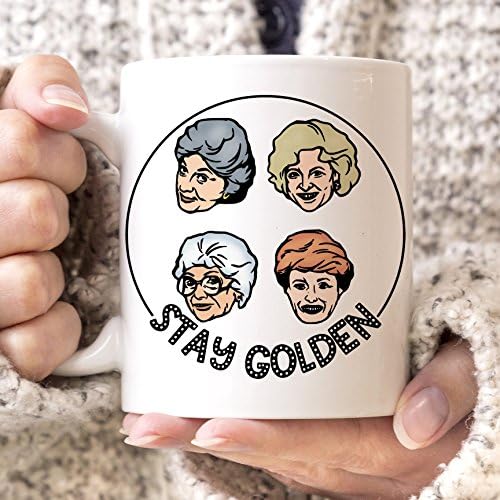 Golden Girls Coffee Mug Stay Golden