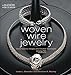 Woven Wire Jewelry (Beadwork How-To) by Linda Chandler, Christine R. Ritchey