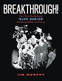 Breakthrough!: How Three People Saved 