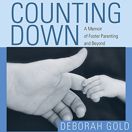 [B.E.S.T] Counting Down: A Memoir of Foster Parenting and Beyond Z.I.P