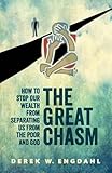 The Great Chasm: How to Stop Our Wealth from Separating Us from the Poor and God