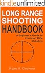 Long Range Shooting Handbook: Complete Beginner's Guide to Long Range Shooting