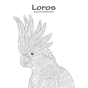 Loros libro para colorear para adultos 1 (Volume 1) (Spanish Edition)