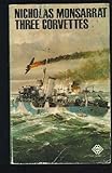 Three Corvettes (A Mayflower book) by Nicholas Monsarrat (1983-02-01)
