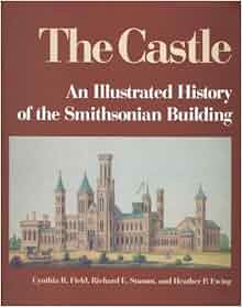 The Castle An Illustrated History Of The Smithsonian