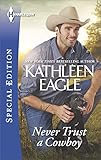 Never Trust a Cowboy (Harlequin Special Edition)