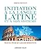 Initiation à la langue latine et à son système by 