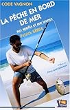 La pêche en bord de mer aux appâts et aux leurres by 