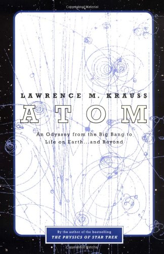 Atom : An Odyssey from the Big Bang to Life on Earth...and Beyond