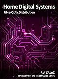 Fibre Optic Distribution (Home Digital Systems Book 12)