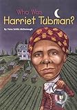Who Was Harriet Tubman?