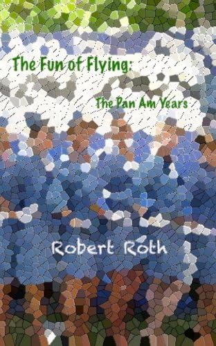 The Fun of Flying: The Pan Am Years Kindle Edition