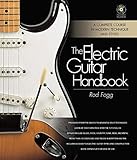 The Electric Guitar Handbook: A Complete Course in Modern Technique and Styles by 