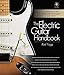 The Electric Guitar Handbook: A Complete Course in Modern Technique and Styles by 