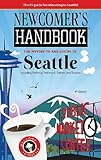 Newcomer's Handbook for Moving to and Living in Seattle: Including Bellevue, Redmond, Everett, and Tacoma