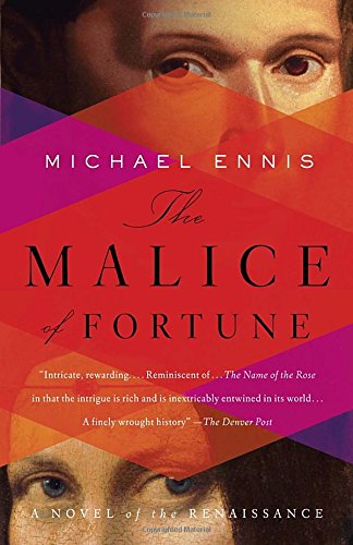 The Malice of Fortune: A Novel of the Renaissance
