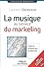 La musique au service du marketing : L'impact de la musique dans la relation client (1CD audio) by 