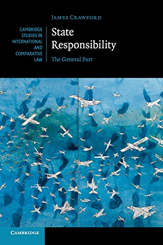 State Responsibility: The General Part (Cambridge Studies in International and Comparative Law)