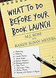 What To Do Before Your Book Launch by M. J. Rose, Randy Susan Meyers