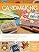 The Complete Photo Guide to Cardmaking: More than 800 Large Color Photos by Judi Watanabe