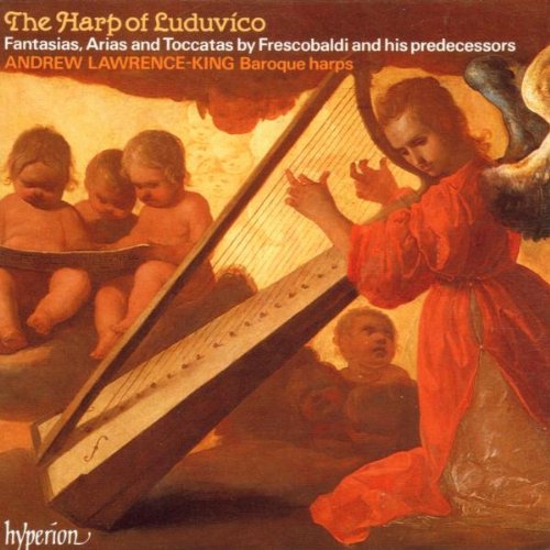 UPC 034571165189, The Harp of Luduvíco: Fantasias, Arias and Toccatas by Frescobaldi and His Predecessors - Andrew Lawrence-King