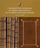 Front cover for the book A Descriptive Catalogue of Greek Manuscripts at St. John's College, Oxford by Mark L. Sosower