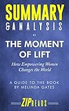 Summary & Analysis of The Moment of Lift: How Empowering Women Changes the World | A Guide to the Book by Melinda Gates