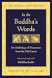 In the Buddha's Words: An Anthology of Discourses from the Pali Canon (The Teachings of the Buddha)