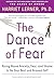 The Dance of Fear: Rising Above Anxiety, Fear, and Shame to Be Your Best and Bravest Self - Book by Dr. Harriet Lerner