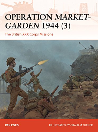 [EBOOK] Operation Market-Garden 1944 (3): The British XXX Corps Missions (Campaign Book 317)<br />[K.I.N.D.L.E]