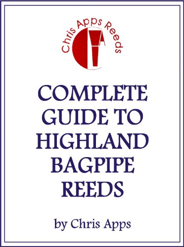 Complete Guide to Highland Bagpipe Reeds