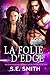 La folie d'Edge: L'Alliance Tome 6 (French Edition) by S.E. Smith