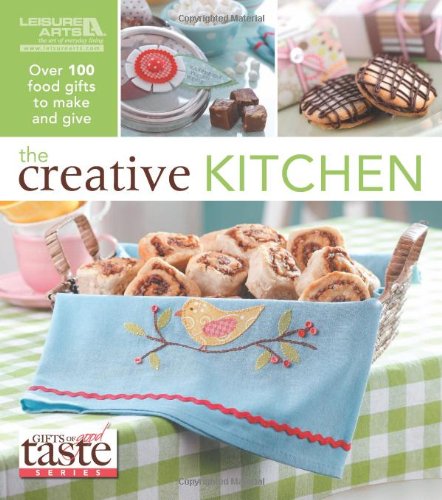 Gifts of Good Taste:The Creative Kitchen (Leisure Arts #5408)