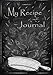 My Recipe Journal: Blank Cookbooks To Write In V38 by My Recipe Journal, Blank Book Billionaire