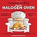 Everyday Cooking with the Halogen Oven, The Revolutionary Way to Cook Meals in Half the Time